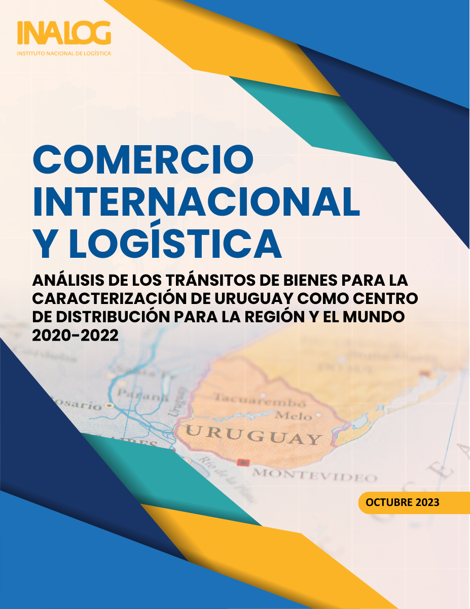 Comercio Internacional y Logística - Analisis de los transitos de bienes para la caracterizacion de uruguay como centro de distribucion para la region y el mundo